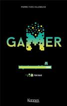 Couverture du livre « Gamer Tome 9 : toxique » de Pierre-Yves Villeneuve aux éditions Les 3 As