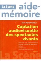 Couverture du livre « Captation audiovisuelle des spectacles vivants (2e édition) » de Jean-Marie Guilloux aux éditions M Medias