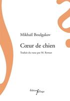 Couverture du livre « Coeur de chien » de Mikhail Boulgakov aux éditions Sillage