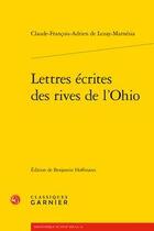 Couverture du livre « Lettres écrites des rives de l'Ohio » de Claude-Francois-Adrien Lezay-Marnesia aux éditions Classiques Garnier