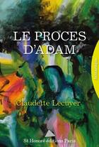 Couverture du livre « Le proces d'adam » de Claudette Lecuyer aux éditions Saint Honore Editions