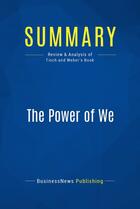 Couverture du livre « The Power of We : Review and Analysis of Tisch and Weber's Book » de Businessnews Publish aux éditions Business Book Summaries