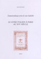 Couverture du livre « L'amorevolezza verso le cose italiche. le livre italien a paris au xvie siecle » de Jean Blasamo aux éditions Droz