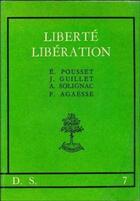 Couverture du livre « Liberté libération » de Edouard Pousset et Aime Solignac et Paul Agaesse et Jacques Guillet aux éditions Beauchesne