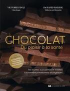 Couverture du livre « Chocolat : du plaisir à la santé » de Hafid Halhol et Victoire Finaz aux éditions Courrier Du Livre