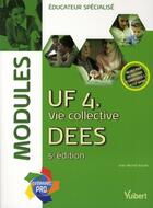 Couverture du livre « UF4 ; vie collective ; DEES (5e édition) » de Jean-Michel Baude aux éditions Vuibert