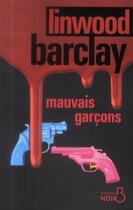 Couverture du livre « Mauvais garçons » de Linwood Barclay aux éditions Belfond