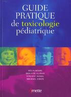 Couverture du livre « Guide Pratique De Toxicologie Pediatrique » de Bedry/Fayon aux éditions Arnette