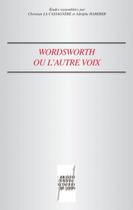 Couverture du livre « Wordsworth ou l'autre voix » de Adolphe Haberer et Christian La Cassagnere aux éditions Pu De Lyon