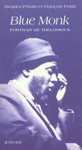 Couverture du livre « Blue monk - portrait de thelonious » de Ponzio/Postif aux éditions Actes Sud