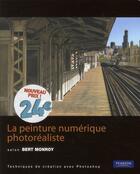 Couverture du livre « Peinture numérique photoréaliste ; techniques de création avec photoshop » de Bert Monroy aux éditions Pearson