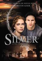 Couverture du livre « Silver T.3 » de Kerstin Gier aux éditions Milan