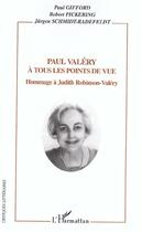 Couverture du livre « Paul valery a tous les points de vue - hommage a judith robinson-valery » de Schmidt-Radefeldt aux éditions L'harmattan