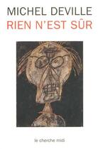 Couverture du livre « Rien n'est sur » de Michel Deville aux éditions Cherche Midi