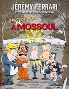 Couverture du livre « Happy hour à Mossoul » de Jeremy Ferrari et Patrick Borkowski aux éditions Michel Lafon