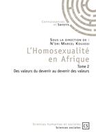 Couverture du livre « L'homosexualité en Afrique t.2 ; des valeurs du devenir au devenir des valeurs » de Marcel Kouassi aux éditions Connaissances Et Savoirs