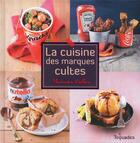 Couverture du livre « La cuisine des marques cultes » de Feller/Mechali aux éditions First