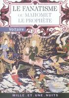 Couverture du livre « Le fanatisme ou mahomet le prophete » de Voltaire aux éditions Fayard/mille Et Une Nuits