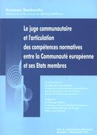 Couverture du livre « Juge communautaire et articulation des competences normatives entre ce et ses etats membres » de Kosmas Boskovits aux éditions Bruylant