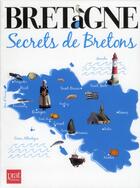 Couverture du livre « Bretagne ; secrets de bretons » de Veronique Le Goaziou aux éditions Prat