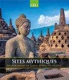 Couverture du livre « Sites mythiques ; des pyramides de Gizeh au Machu Picchu » de  aux éditions Geo