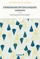 Couverture du livre « Expressions mythologiques expliquées » de Yves Stalloni et Paul Desalmand aux éditions Chene