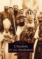 Couverture du livre « L'arménie et les arméniens » de Gregoire Tafankejian aux éditions Editions Sutton