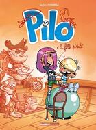 Couverture du livre « Pilo Tome 4 : Pilo et la fille pirate » de Mariolle Julien aux éditions Bamboo