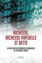 Couverture du livre « Richesse, richesse virtuelle et dette la solution du paradoxe économique de Fredderick Soddy » de Jean-Paul Devos aux éditions Persee