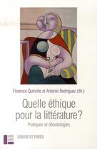 Couverture du livre « Quelle éthique pour la littérature ? pratiques et déontologies » de Quinche/Rodriguez aux éditions Labor Et Fides