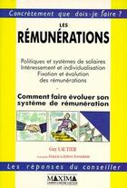 Couverture du livre « Les rémunérations ; comment faire évoluer son système de rémunération » de Guy Lautier aux éditions Maxima