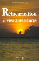 Couverture du livre « Réincarnation et vies antérieures » de Marguerite Bevilacqua aux éditions Trajectoire