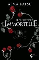 Couverture du livre « Le secret de l'immortelle t.1 » de Alma Katsu aux éditions Pre Aux Clercs