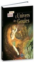 Couverture du livre « L'univers des goules » de Jacques Finne aux éditions Terre De Brume