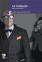 Couverture du livre « Le corbusier, figure patrimoniale ? - [actes de la journee d'etude tenue a clermont-ferrand, espace » de Gayet-Kerguiduff G. aux éditions Pu De Clermont Ferrand