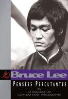 Couverture du livre « Pensées percutantes » de Bruce Lee aux éditions Budo Editions