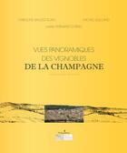 Couverture du livre « Vues Panoramiques Des Vignobles De La Champage / Evolution Entre 1887 Et 2007 » de Daudez Scao Guillard aux éditions Yvelinedition