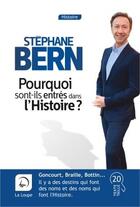 Couverture du livre « Pourquoi sont-ils entrés dans l'histoire ? » de Stephane Bern aux éditions Editions De La Loupe