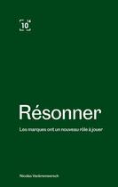 Couverture du livre « Résonner : les marques ont un nouveau rôle à jouer » de Nicolas Vanbremeersch aux éditions Cent Mille Milliards