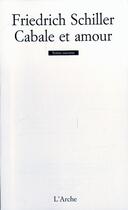 Couverture du livre « Cabale et amour » de Friedrich Schiller aux éditions L'arche