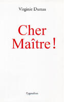 Couverture du livre « Cher maître ! » de Virginie Dumas aux éditions Pygmalion