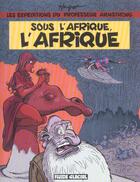 Couverture du livre « Les expeditions du professeur armstrong - sous l'afrique, l'afrique » de Hugot Jean-Pierre aux éditions Fluide Glacial