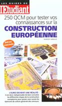 Couverture du livre « 250 qcm pour tester vos connaissances sur la construction europeenne » de Margot Arnaud aux éditions L'etudiant