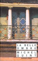 Couverture du livre « La belle ombre » de Michel Quint aux éditions Rivages