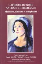 Couverture du livre « L'afrique du nord antique et medievale - memoire, identite et imaginaire » de Briand-Ponsart C. aux éditions Pu De Rouen