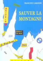 Couverture du livre « Sauver la montagne » de Francois Labande aux éditions Olizane