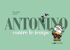 Couverture du livre « Antonino contre le temps » de Juan Arjona aux éditions La Joie De Lire