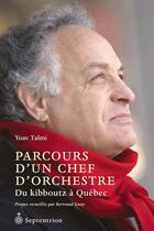 Couverture du livre « Parcours d'un chef d'orchestre ; du kibboutz à Québec » de Yoav Talmi aux éditions Septentrion