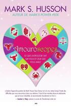 Couverture du livre « Amouroscopes ; ce que l'astrologie sait sur vous et ceux que vous aimez » de Mark S. Husson aux éditions Editions Ada