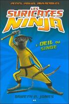 Couverture du livre « Les suricates ninja t.2 ; l'oeil du singe » de Gareth P. Jones aux éditions Ada